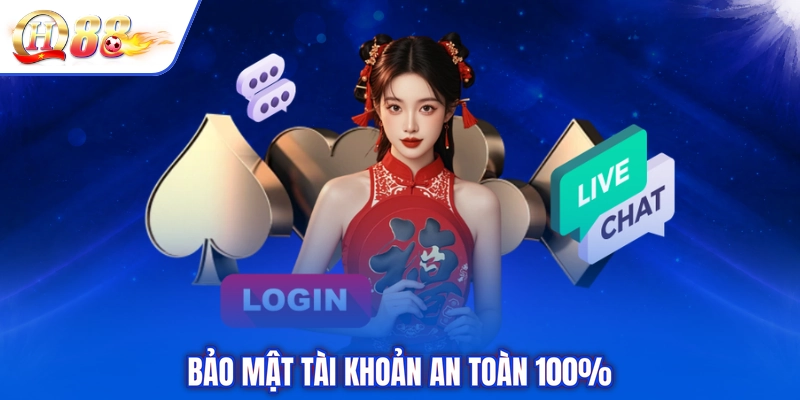 Bảo mật tài khoản an toàn 100%