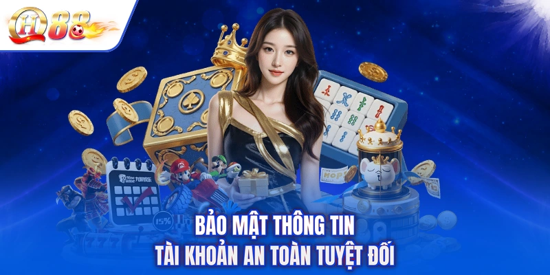 Bảo mật thông tin tài khoản an toàn tuyệt đối