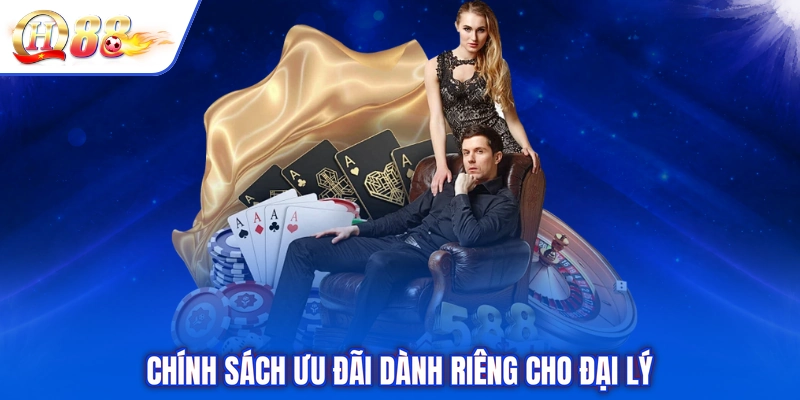 Chính sách ưu đãi dành riêng cho đại lý