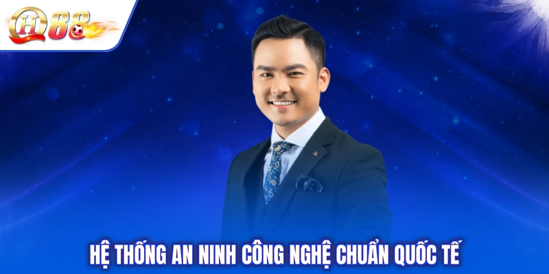 Hệ thống an ninh công nghệ chuẩn quốc tế