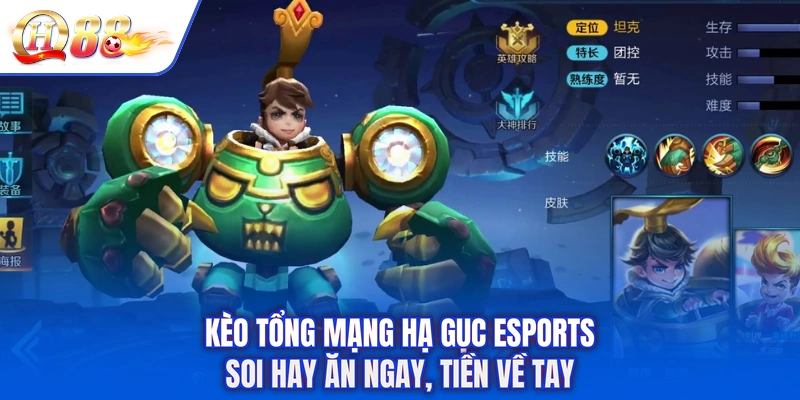 Kèo Tổng Mạng Hạ Gục Esports - Soi Hay Ăn Ngay, Tiền Về Tay