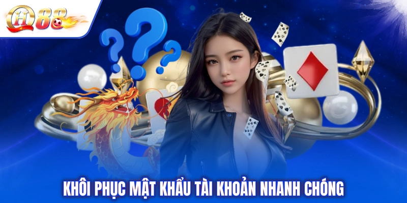 Khôi phục mật khẩu tài khoản nhanh chóng