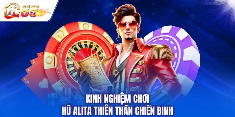 Kinh nghiệm chơi hũ Alita Thiên Thần Chiến Binh