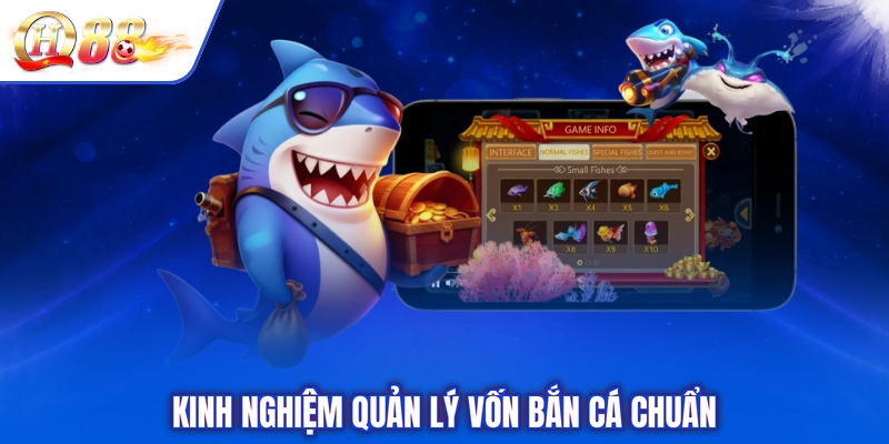 Kinh nghiệm quản lý vốn bắn cá chuẩn
