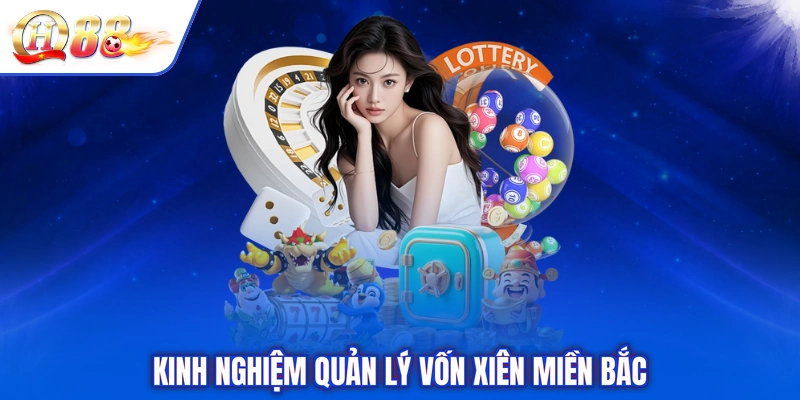 Kinh nghiệm quản lý vốn xiên miền Bắc