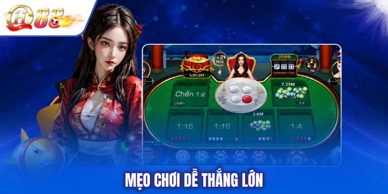 Mẹo chơi dễ thắng lớn