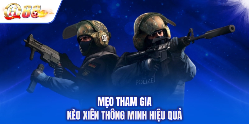 Mẹo tham gia kèo xiên thông minh hiệu quả