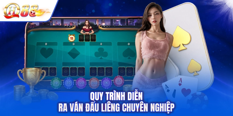 Quy trình diễn ra ván đấu liêng chuyên nghiệp