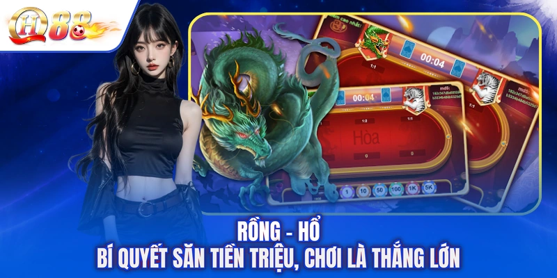 Rồng - Hổ - Bí Quyết Săn Tiền Triệu, Chơi Là Thắng Lớn