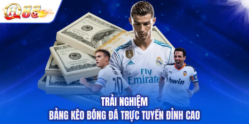 Trải nghiệm bảng kèo bóng đá trực tuyến đỉnh cao