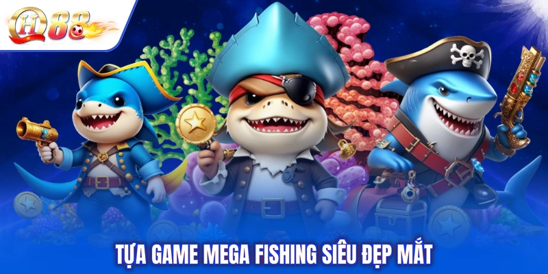 Tựa game Mega Fishing siêu đẹp mắt